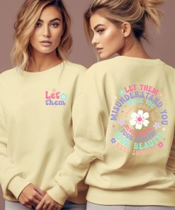 Woman Clothing Let Them Misunderstand You Sweatshirt